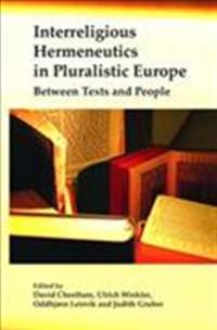 Interreligious Hermeneutics in Pluralistic Europe: Between Texts and People.