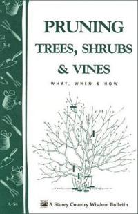 Pruning Trees, Shrubs & Vines: What, When & How