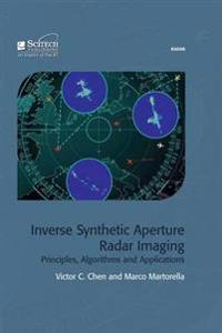Inverse Synthetic Aperture Radar Imaging: Principles, Algorithms, and Applications