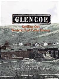 Glencoe, Spelling Out Western Coal Camp History
