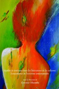 Mythes Et Érotismes Dans Les Littératures Et Les Cultures Francophones De L?extrême Contemporain