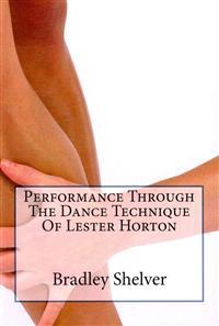 Performance Through the Dance Technique of Lester Horton