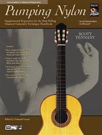 Pumping Nylon -- Intermediate to Advanced Repertoire: Supplemental Repertoire for the Best-Selling Classical Guitarist's Technique Handbook, Book & CD