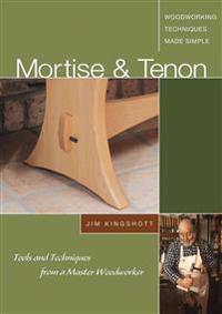 Mortise & Tenon - DVD: Tools and Techniques from a Master Woodworker