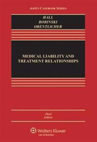Medical Liability and Treatment Relationships, Third Edition