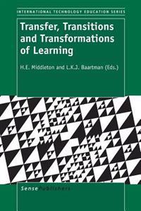 Transfer, Transitions and Transformations of Learning