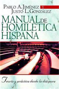 Manual de Homiletica Hispana: Teoria y Practica Desde la Diaspora