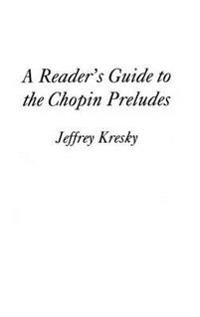 A Reader's Guide to the Chopin Preludes
