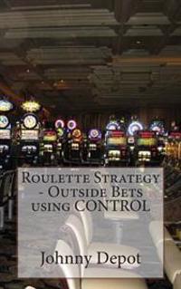 Roulette Strategy - Outside Bets Using Control
