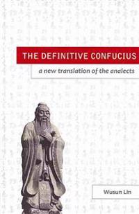 The Definitive Confucius: A New Translation of the Analects