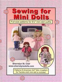 Sewing for Mini Dolls: Full Sized Patterns for 6.5 Inch Mini Doll Outfits