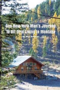One New York Man's Journey to Off Grid Living in Monatana