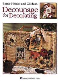 Better Homes and Gardens Decoupage for Decorating (Leisure Arts #1940)