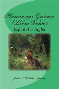 Hermanos Grimm (Libro Verde): Espanol a Ingles