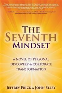 The Seventh Mindset: A Novel of Personal Discovery and Corporate Transformation