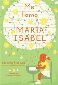 Me Llamo Maria Isabel / My Name Is Maria Isabel