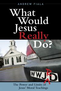 What Would Jesus Really Do?