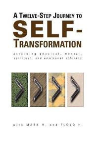 A Twelve-Step Journey To Self Transformation