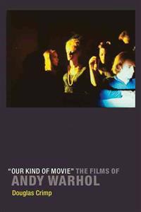 Our Kind of Movie: The Films of Andy Warhol