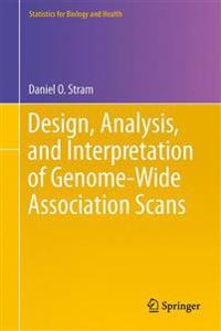 Design, Analysis, and Interpretation of Genome-Wide Association Scans