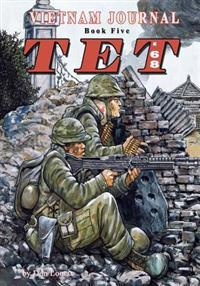Vietnam Journal Book Five: TET '68