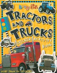 Busy Kids Tractors and Trucks Sticker Activity Book [With Stickers]