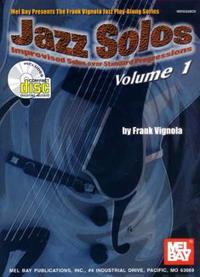 Jazz Solos, Volume 1: Improvised Solos Over Standard Progressions [With CD]
