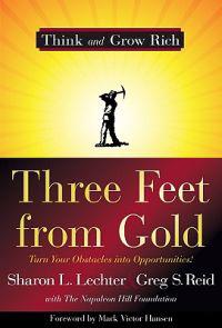 Three Feet from Gold: Turn Your Obstacles Into Opportunities!