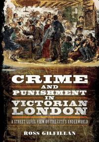 Crime and Punishment in Victorian London