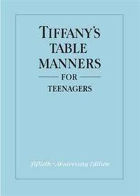 Tiffany's Table Manners for Teenagers