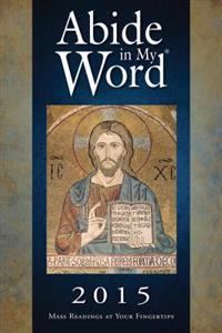 Abide in My Word 2015: Mass Readings at Your Fingertips