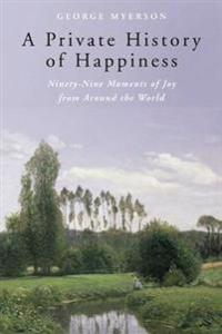 A Private History of Happiness