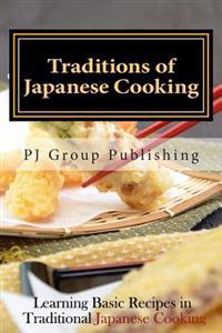 Traditions of Japanese Cooking: Learning Basic Recipes in Traditional Japanese Cooking