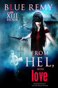 From Hel, with Love: The XIII Hour Series Book 1