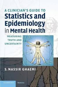 A Clinician's Guide to Statistics and Epidemiology in Mental Health