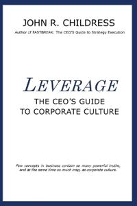 Leverage: The CEO's Guide to Corporate Culture