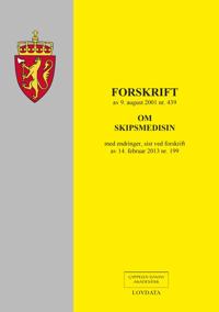 Forskrift om skipsmedisin av 9. august 2001 nr. 439; med endringer, sist ved forskrift av 14. februar 2013 nr. 199