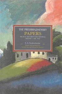 The Preobrazhensky Papers: Archival Documents and Materials