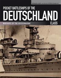 Pocket Battleships of the Deutschland Class: Deutschland/Lutzow Admiral Scheer Admiral Graf Spee