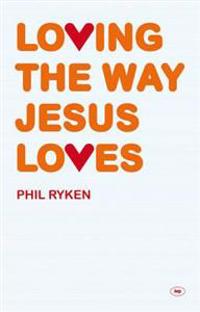 Loving the Way Jesus Loves