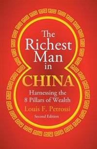 The Richest Man in China: Harnessing the 8 Pillars of Wealth