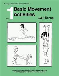 Basic Movement Activities: Book 1