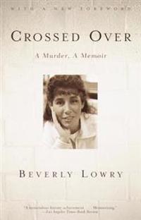 Crossed Over: A Murder, a Memoir