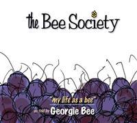 The Bee Society: My Life as a Bee