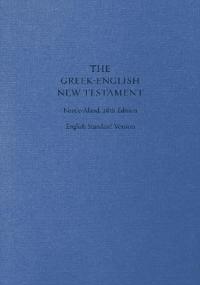 ESV Greek-English New Testament: Nestle-Aland 28th Edition and English Standard Version