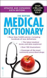 The Bantam Medical Dictionary, Sixth Edition: Updated and Expanded Sixth Edition