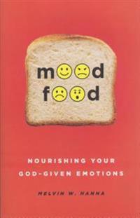 Mood Food: Nourishing Your God-Given Emotions