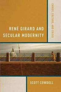 Rene Girard and Secular Modernity