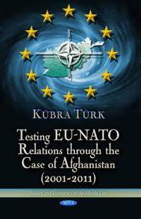 Testing EU-NATO Relations Through the Case of Afghanistan (2001-2011)