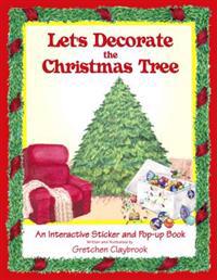 Let's Decorate the Christmas Tree: An Interactive Sticker and Pop-Up Book